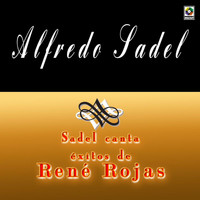 Alfredo Sadel - Sadel Canta Éxitos De Rene Rojas