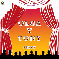 Olga Y Tony - Olga Y Tony Show