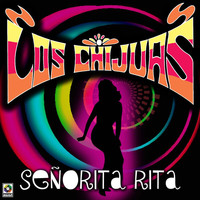 Los Chijuas - Senorita Rita