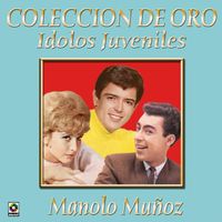 Manolo Muñoz - Colección De Oro: Ídolos Juveniles, Vol. 3 – Manolo Muñoz