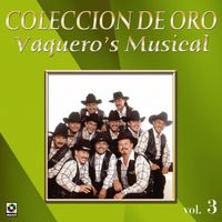 Vaquero's Musical - Colección De Oro: Con Banda, Vol. 3