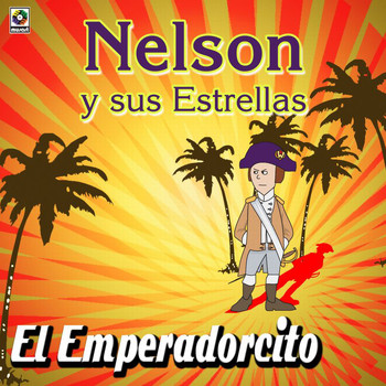 Nelson y Sus Estrellas - El Emperadorcito