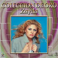 Zayda - Colección De Oro, Vol. 3