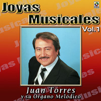 Juan Torres - Joyas Musicales: Mis Favoritas, Vol. 1