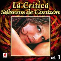 La Crítica - Colección De Oro: La Crítica Y Sus Cantantes, Vol. 1