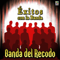 Banda El Recodo - Éxitos Con La Banda
