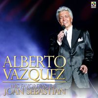 Alberto Vazquez - Mis Favoritas De Joan Sebastian
