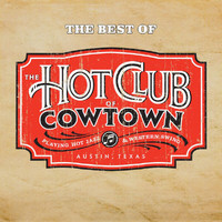 The Hot Club Of Cowtown - The Best Of The Hot Club Of Cowtown