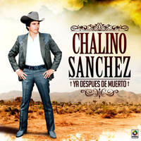Chalino Sanchez - Ya Después De Muerto