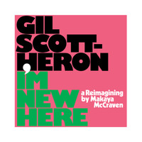 Gil Scott-Heron & Makaya McCraven - I'm New Here