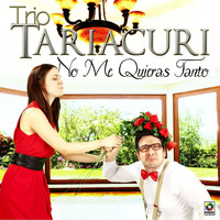Trio Tariacuri - No Me Quieras Tanto