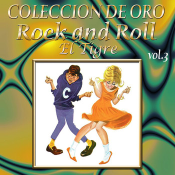Various Artists - Colección De Oro: Rock And Roll, Vol. 3 – El Tigre