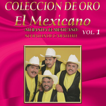 Mexicano - Colección De Oro, Vol. 1: No Bailes De Caballito
