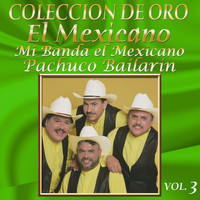 Mexicano - Colección De Oro, Vol. 3: Pachuco Bailarín