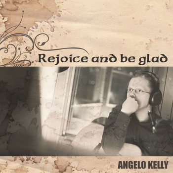 Angelo Kelly - Rejoice And Be Glad