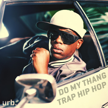 Various Artists - Do My Thang - Trap Hip Hop