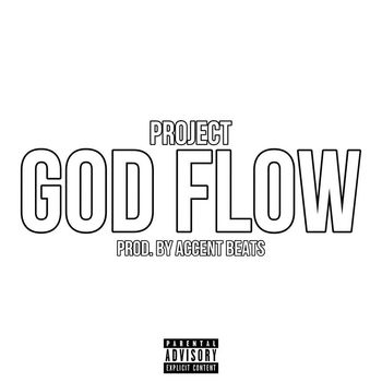 Project - God Flow (Explicit)