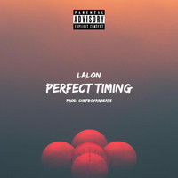 Lalon - Perfect Timing (Explicit)