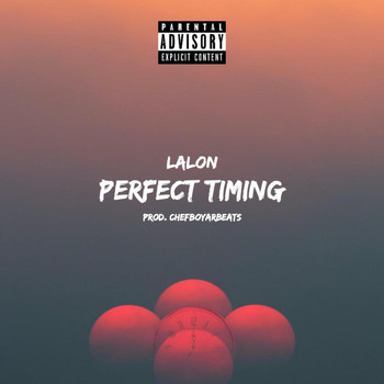 Lalon - Perfect Timing (Explicit)