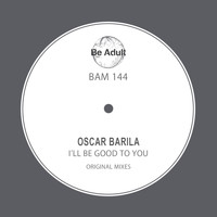 Oscar Barila - I'll Be Good to You