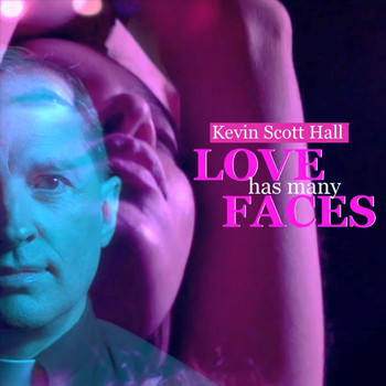 Kevin Scott Hall - Love Has Many Faces