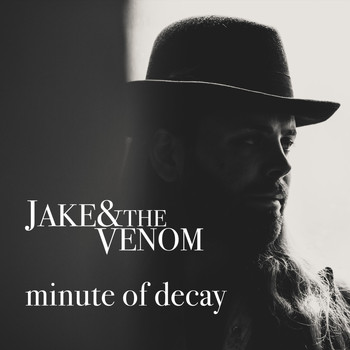 Jake & the Venom - Minute of Decay