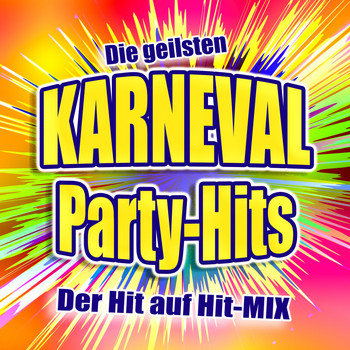 Various Artists - Die geilsten Karneval Party-Hits (Der Hit auf Hit-Mix [Explicit])