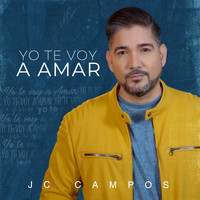 Jc Campos - Yo Te Voy a Amar