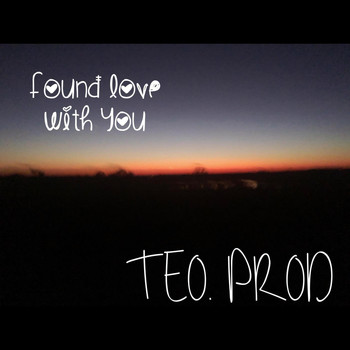 Teo - Found Love WithYou