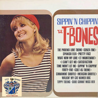 The T-Bones - Sippin' 'n' Chippin'