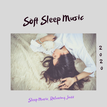Soft Sleep Music - Sleep Music, Relaxing Jazz
