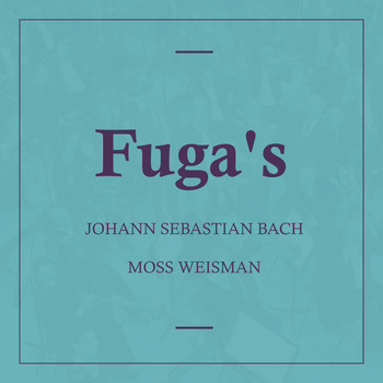 l'Orchestra Filarmonica di Moss Weisman - Bach: Fuga's
