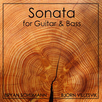 Bryan Schumann & Bjorn Villesvik - Sonata for Guitar & Bass