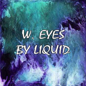 Liquid - W. Eyes