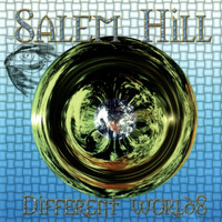 Salem Hill - Different Worlds