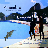 Penumbra - Hooked Like a Fish in Rio