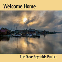 The Dave Reynolds Project - Welcome Home