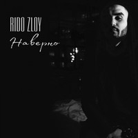 Rido Zloy - Наверно