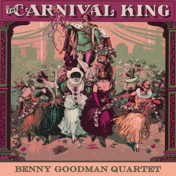 Benny Goodman Quartet - Carnival King