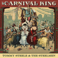 Tommy Steele & The Steelmen - Carnival King