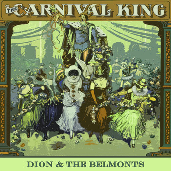 Dion & The Belmonts - Carnival King