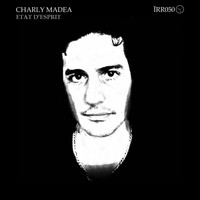 Charly Madea - État d'esprit