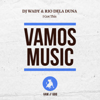 DJ Wady & Rio Dela Duna - I Got This