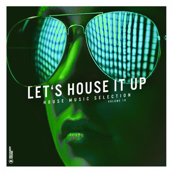 Various Artists - Let's House It Up, Vol. 19