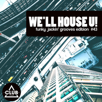 Various Artists - We'll House U! - Funky Jackin' Grooves Edition, Vol. 43 (Explicit)