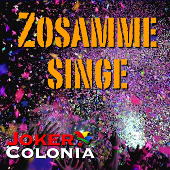 Joker Colonia - Zosamme singe