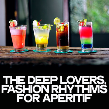 Various Artists - The Deep Lovers (Fashion Rhythms for Aperitif)