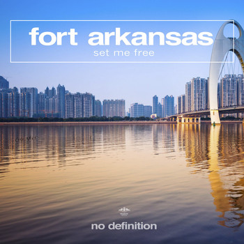 Fort Arkansas - Set Me Free