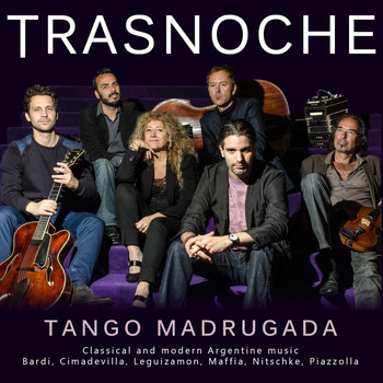 Trasnoche feat. Santiago Cimadevilla, Ebred Reijnen, Elliot Muusses, Mark Wyman, Virgilio Monti & Beatriz Aguiar - Tango Madrugada