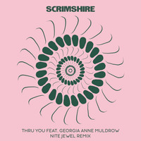 Scrimshire - Thru You (Nite Jewel Remix)